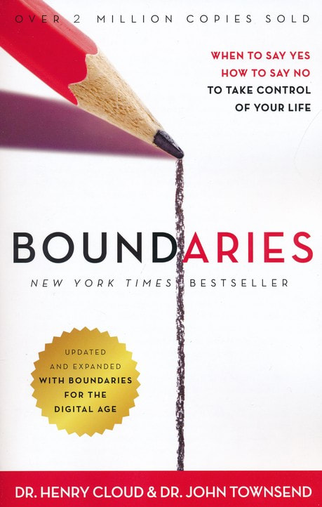 Boundaries Updated and Expanded Edition: When to Say Yes, How to Say No To Take Control of Your Life by Henry Cloud and John Townsend